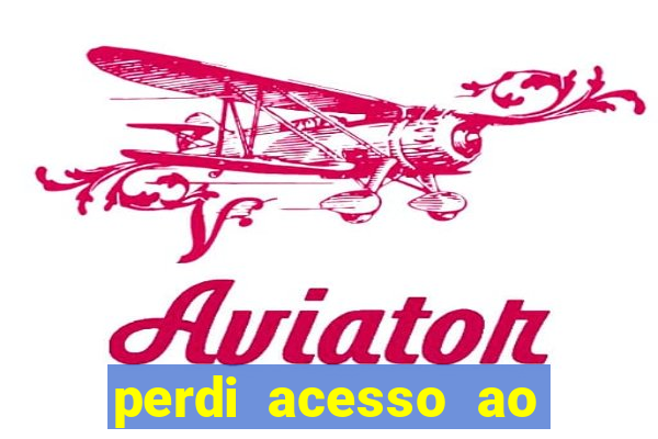 perdi acesso ao google authenticator